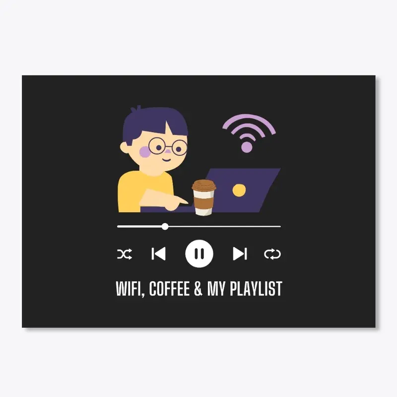 WiFi Coffee & my Playlist