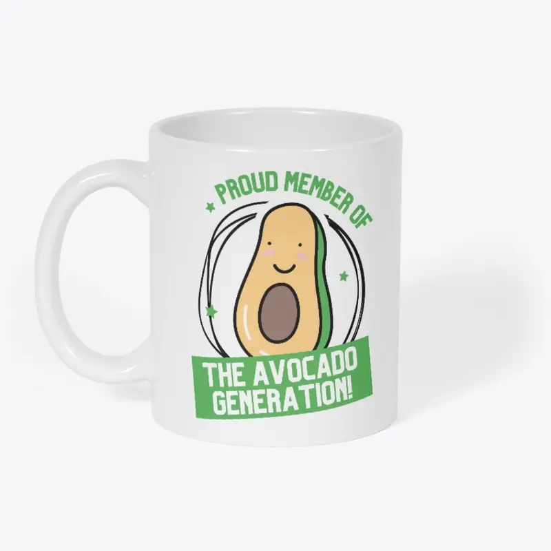 Proud Member Of The Avocado Generation