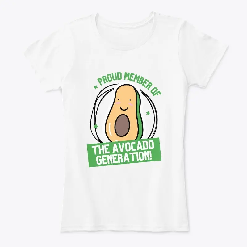 Proud Member Of The Avocado Generation