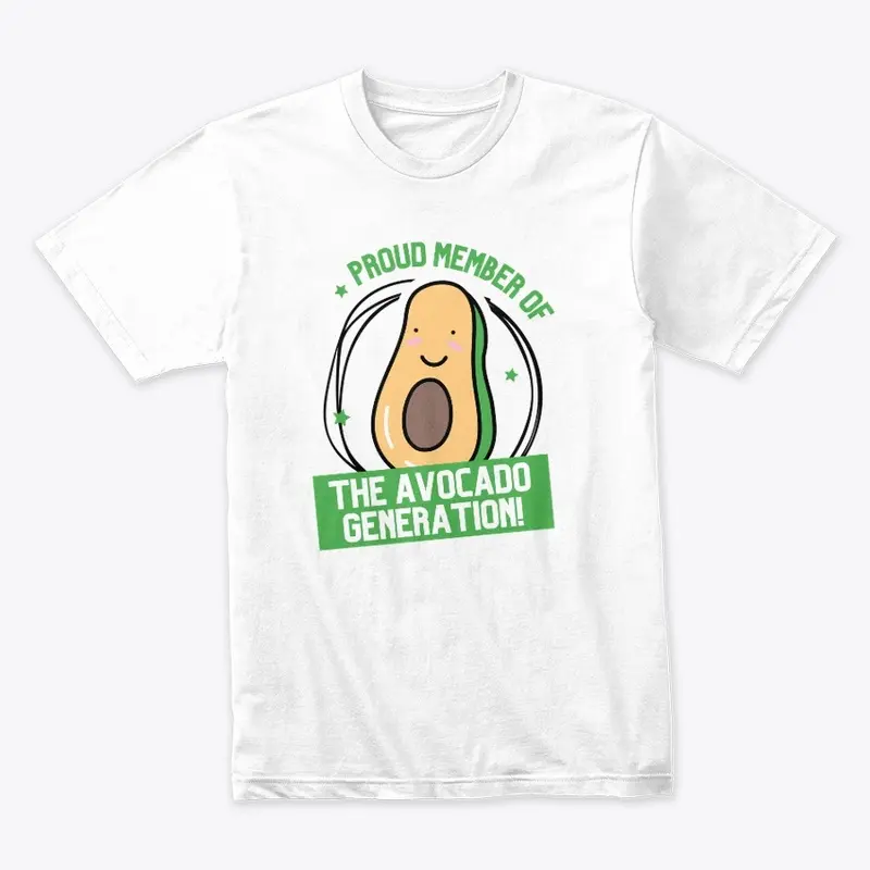 Proud Member Of The Avocado Generation