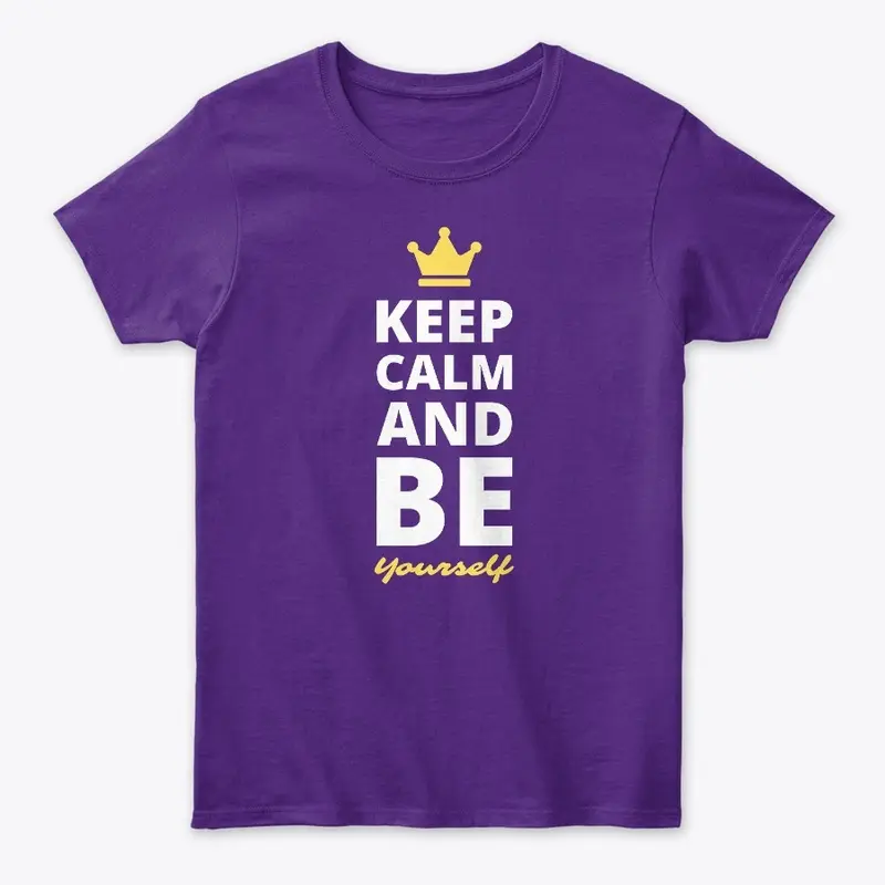 Keep Calm & Be YourSelf