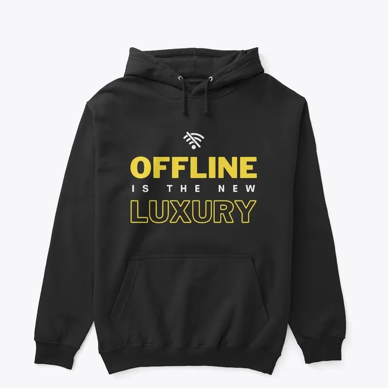 Offline is the New Luxury