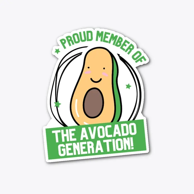 Proud Member Of The Avocado Generation