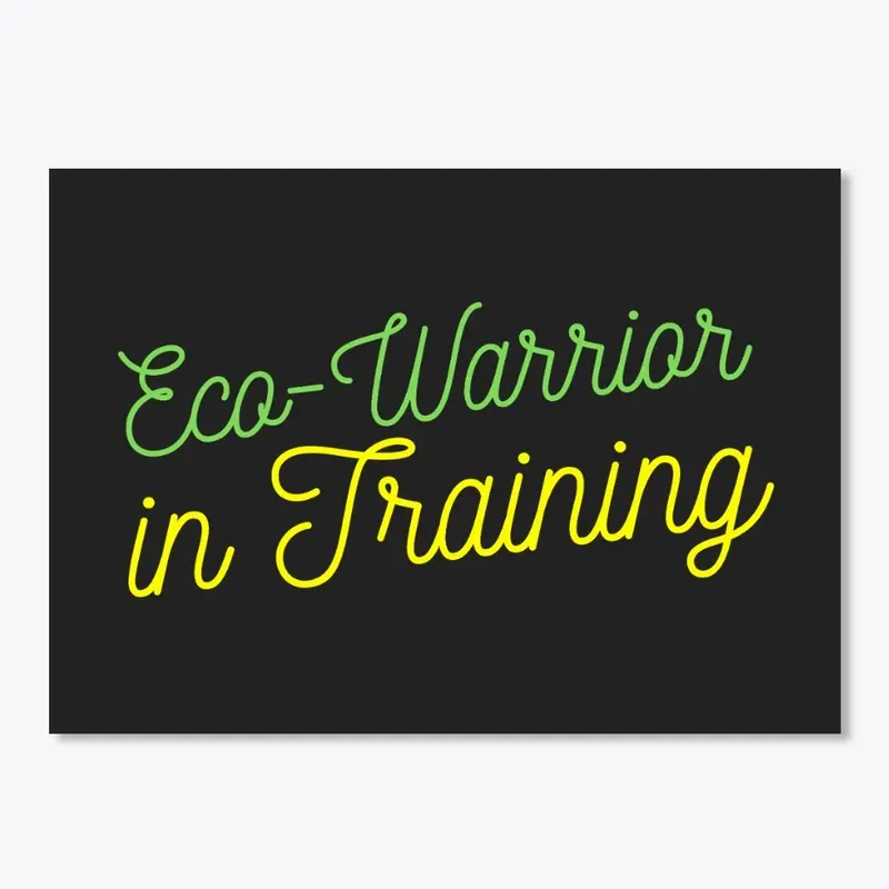 Eco Warrior in Training