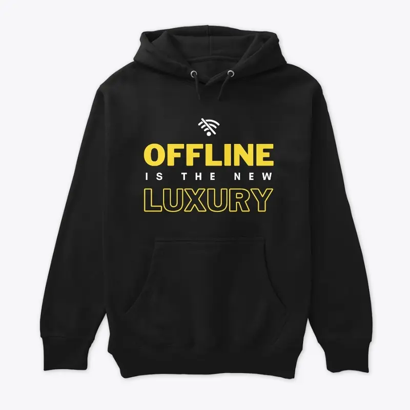 Offline is the New Luxury