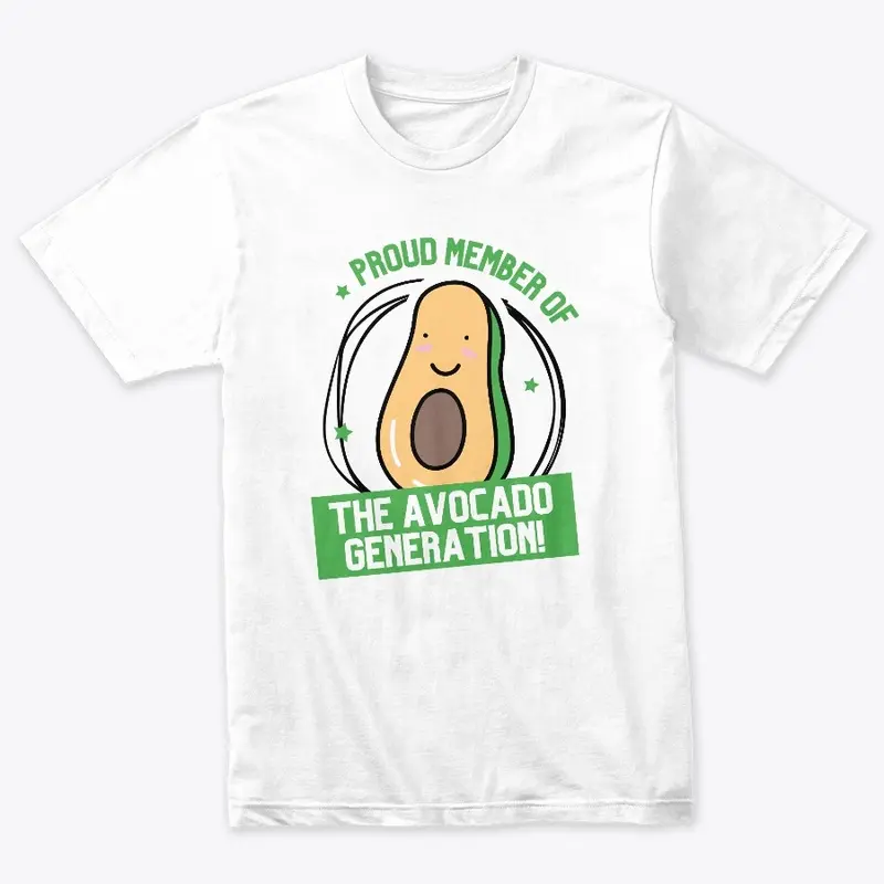 Proud Member Of The Avocado Generation