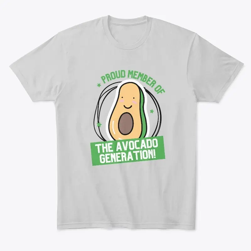 Proud Member Of The Avocado Generation