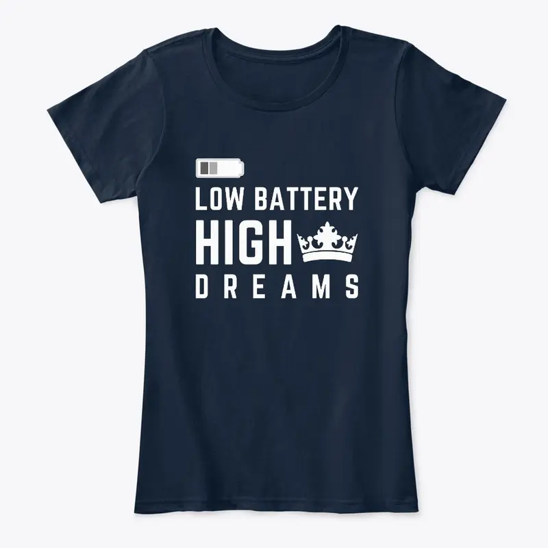 Low Battery High Dreams