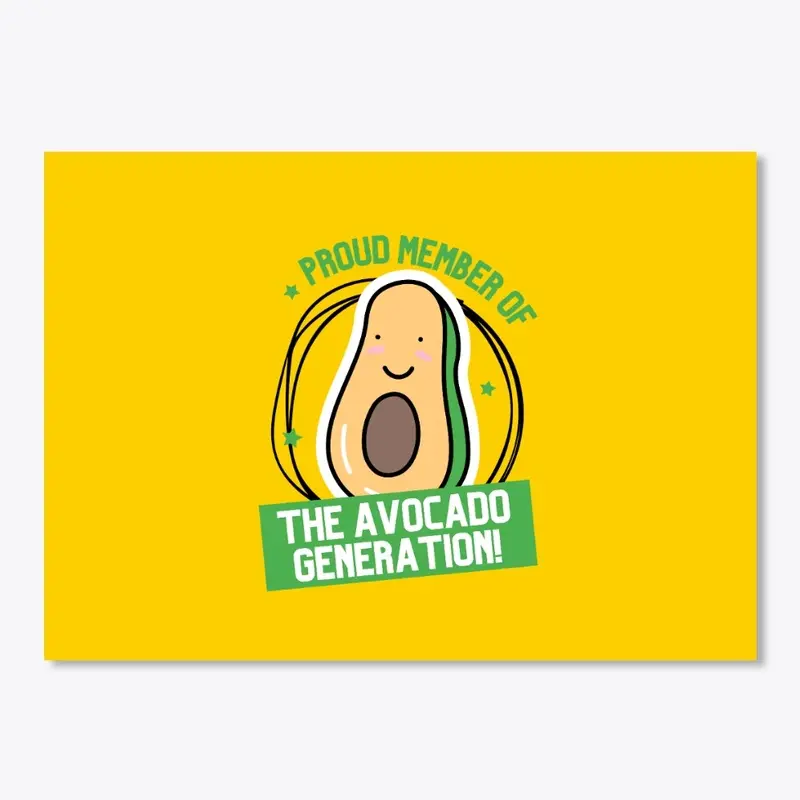 Proud Member Of The Avocado Generation