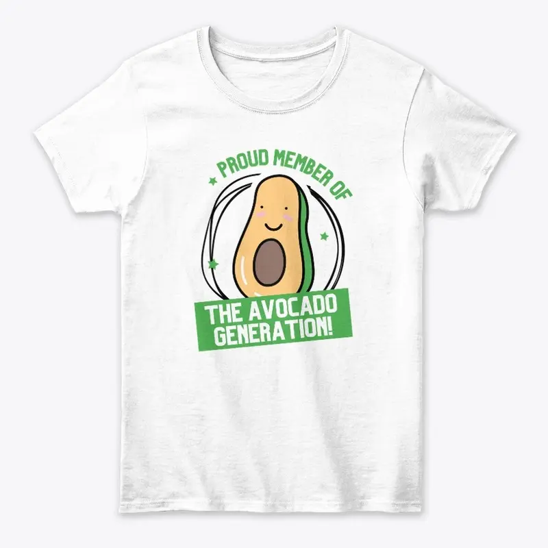 Proud Member Of The Avocado Generation